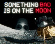 Something Bad Is On The Moon